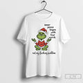 Classic Grinch Inner Peace Begins With Four Words Not My Fucking Problem Christmas 2025