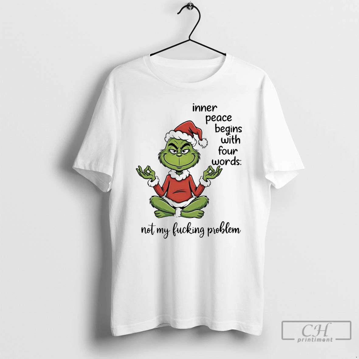 Classic Grinch Inner Peace Begins With Four Words Not My Fucking Problem Christmas 2025