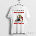 Classic Grinch Ive Cooked For People I Should Have Poisoned Christmas 2025 T Shirts Sweater