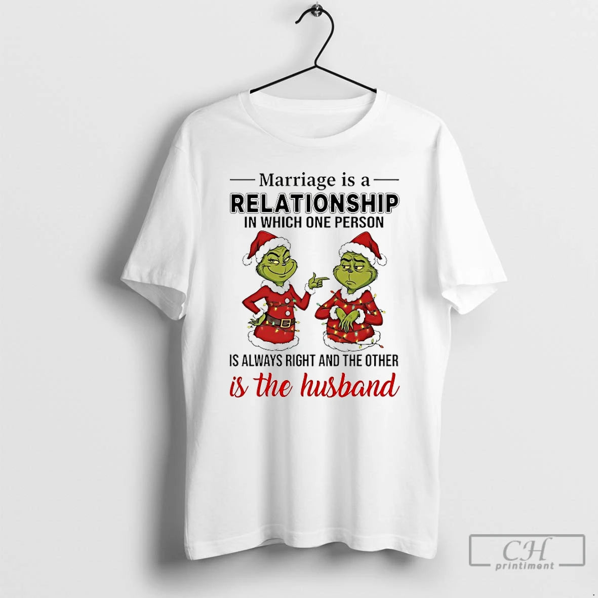 Classic Grinch Marriage Is A Relationship In Which One Person Is Always Right Chirstmas 2025