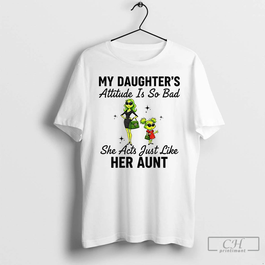 Classic Grinch My Daughters Attitude Is So Bad She Acts Just Like Her Aunt