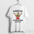 Classic Grinch My Mind Is A Dangerous Place But My Mouth Is Worse Christmas 2025