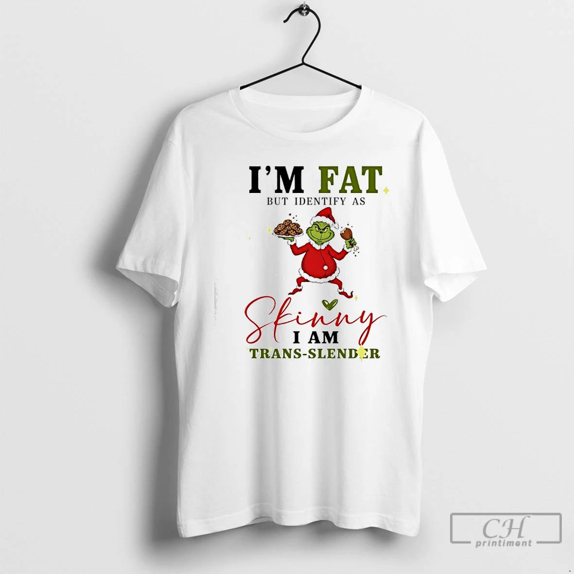 Classic Grinch Santa Im Fat But Identify As Skinny I Am Trans Slender T Shirts