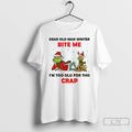 Classic Grinch Santa Dear Old Man Winter Bite Me Im Too Old For This Crap