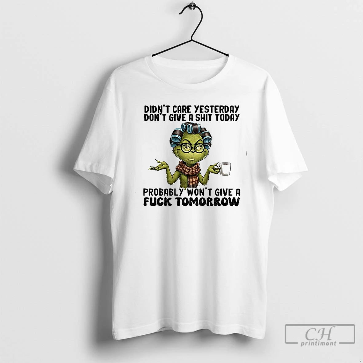 Classic Grinch Santa Didnt Care Yesterday Dont Give A Shit Today Christmas T Shirts Sweater