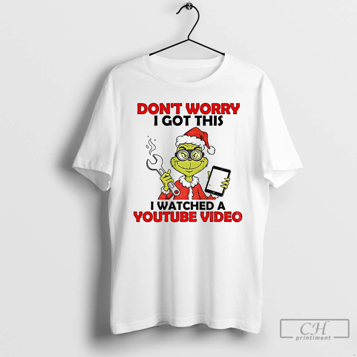 Classic Grinch Santa Dont Worry I Got This I Watched A Youtube Video Christmas