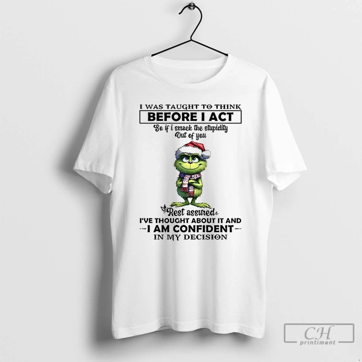 Classic Grinch Santa Hat I Was Taught To Think Before I Act So If