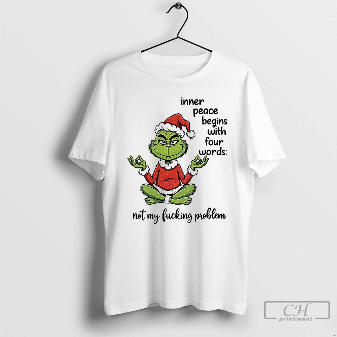 Classic Grinch Santa Inner Peace Begins With Four Words Not My Fucking Problem Christmas