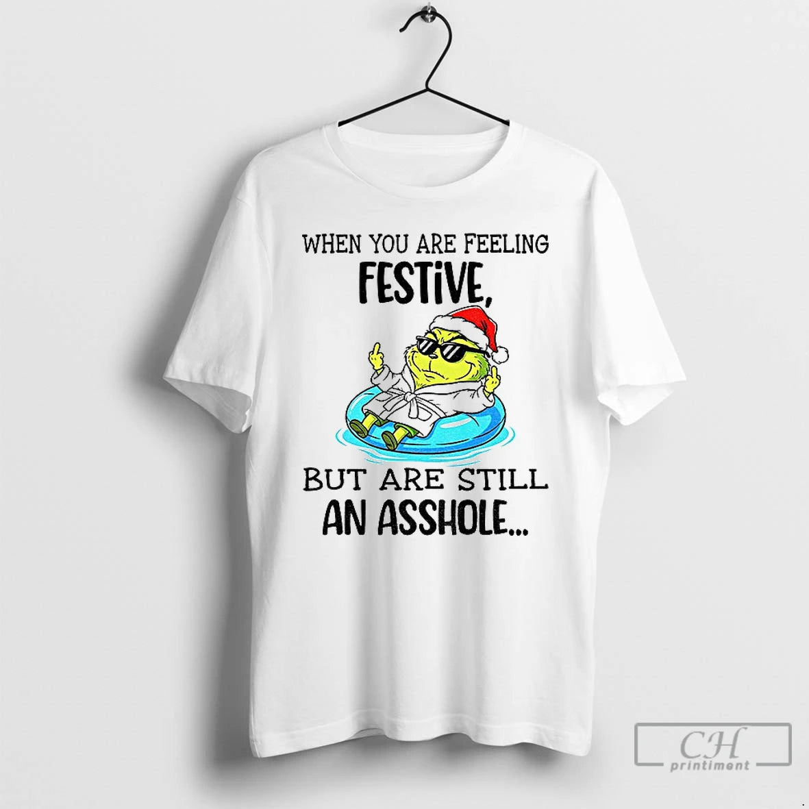 Classic Grinch Santa When You Are Feeling Festive But Are Still An Asshole Merry Christmas