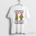 Classic Grinch Dear Bestie If You Ever Feel Bad Call Me I Promise I Will