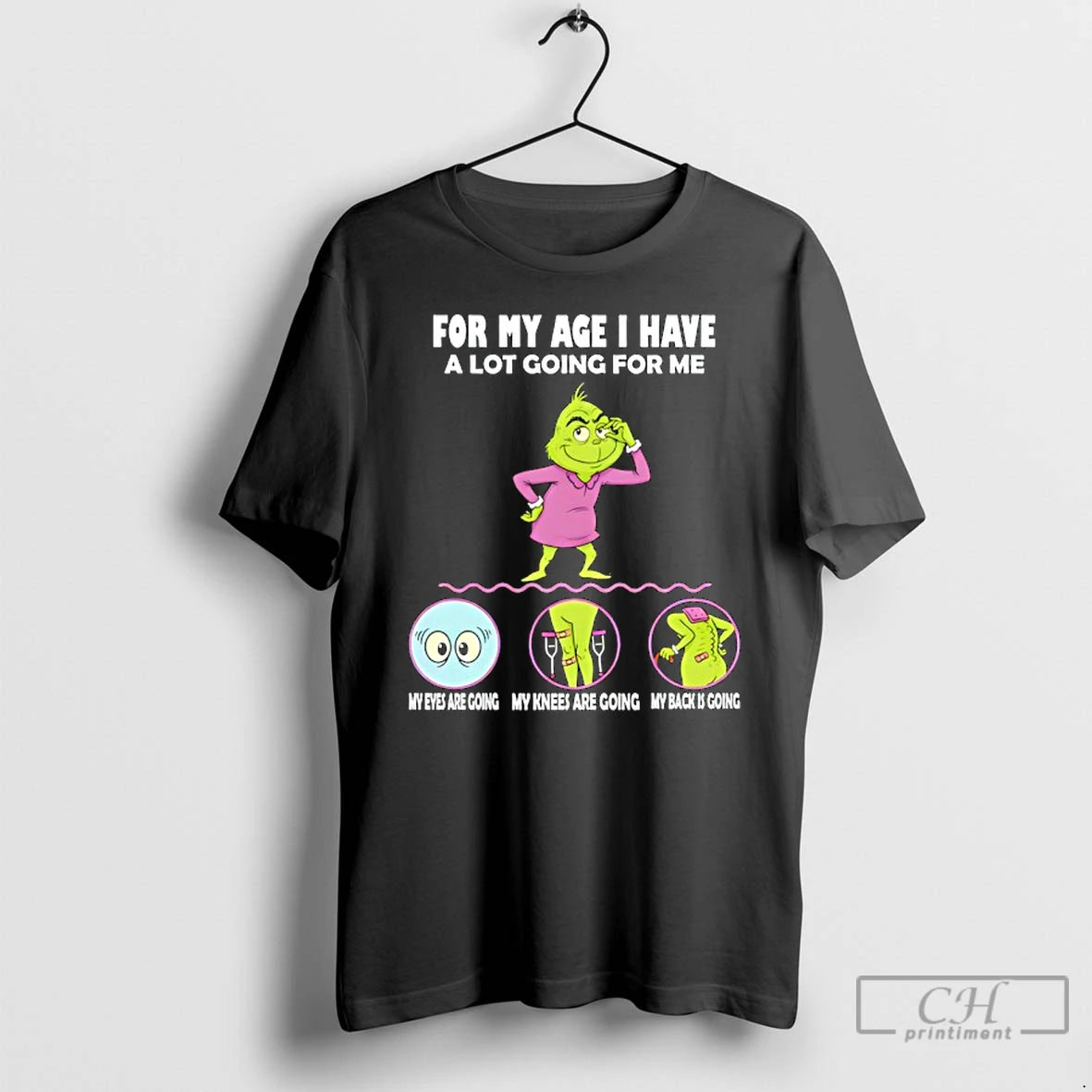 Classic Grinch For My Age I Have A Lot Going For Me My Eyes Are
