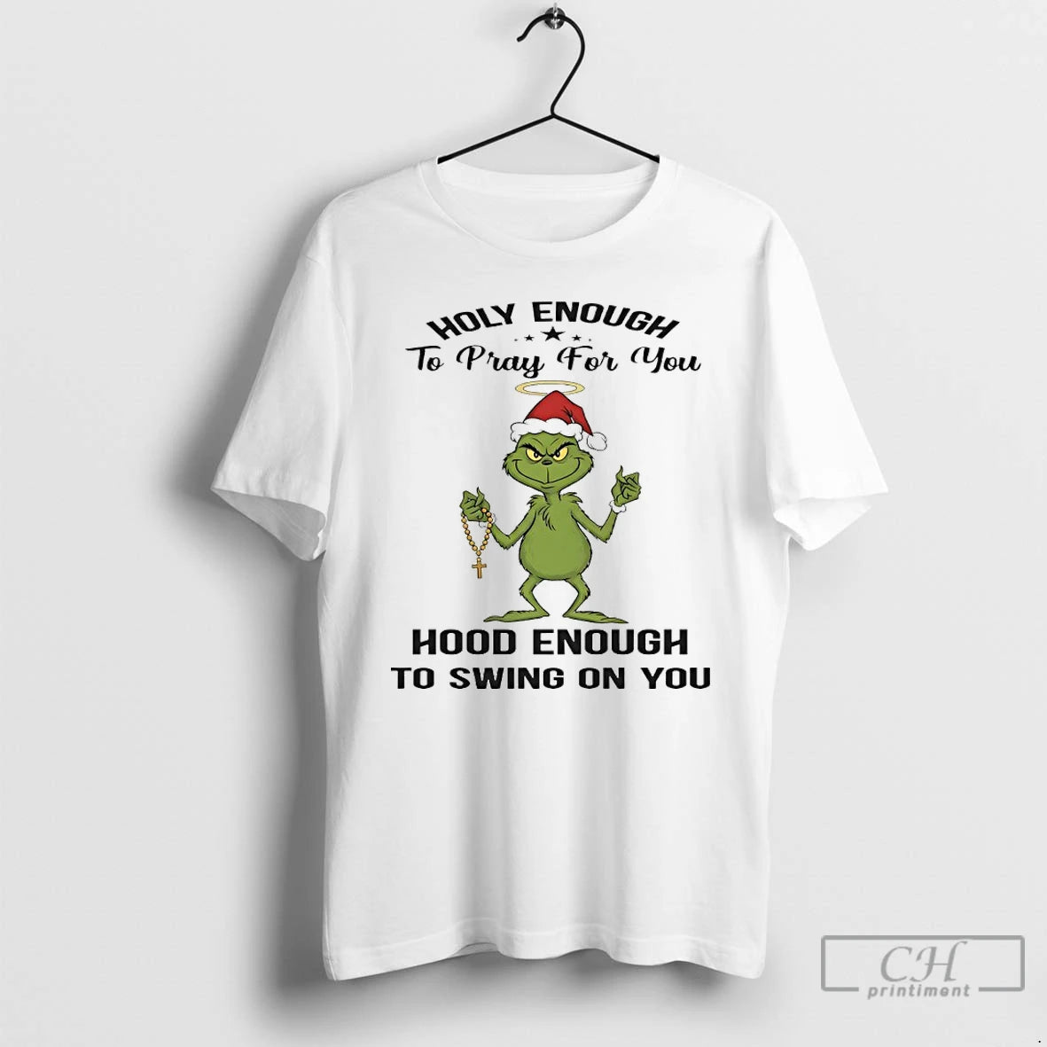 Classic Grinch Holly Enough To Pray For You Hood Enough To Swing On You