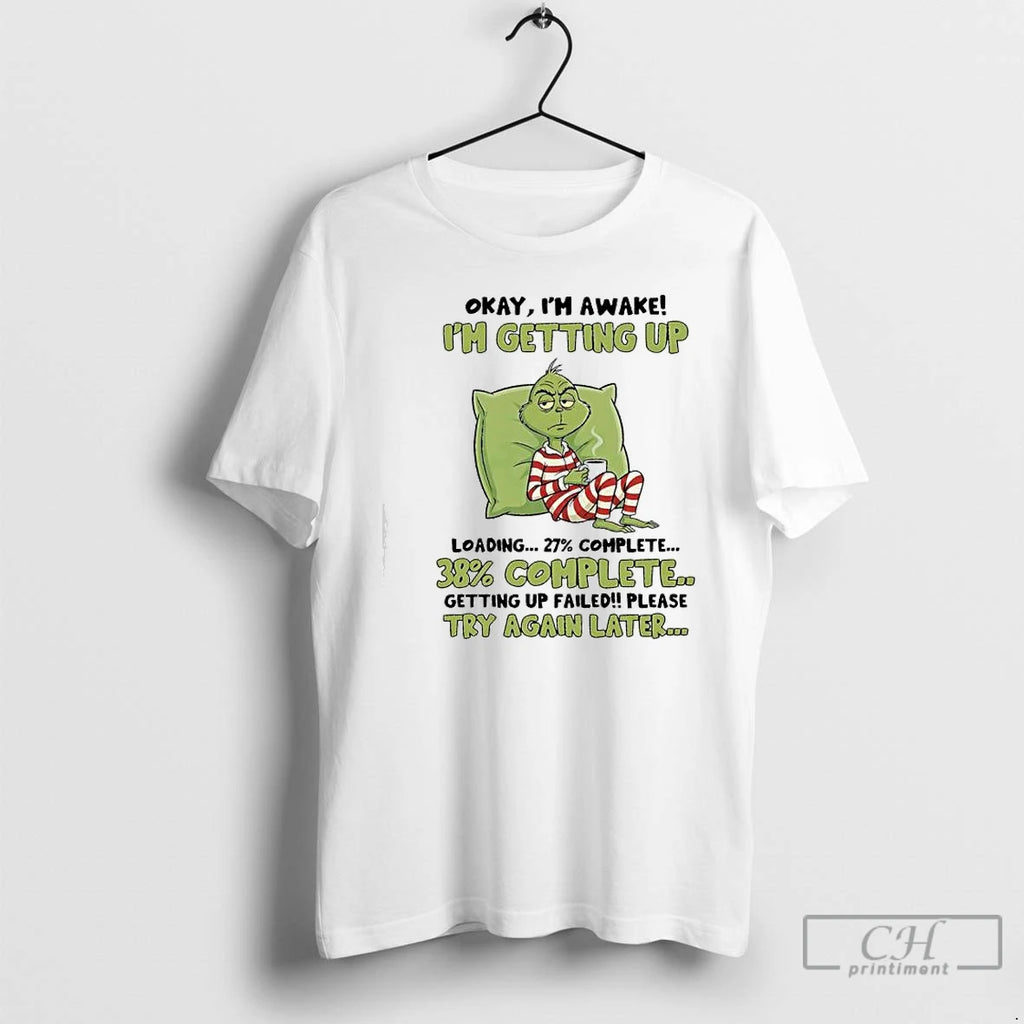 Classic Grinch Im Awake Im Getting Up Loadingcomplete Getting Up Failedplease Try Again Later