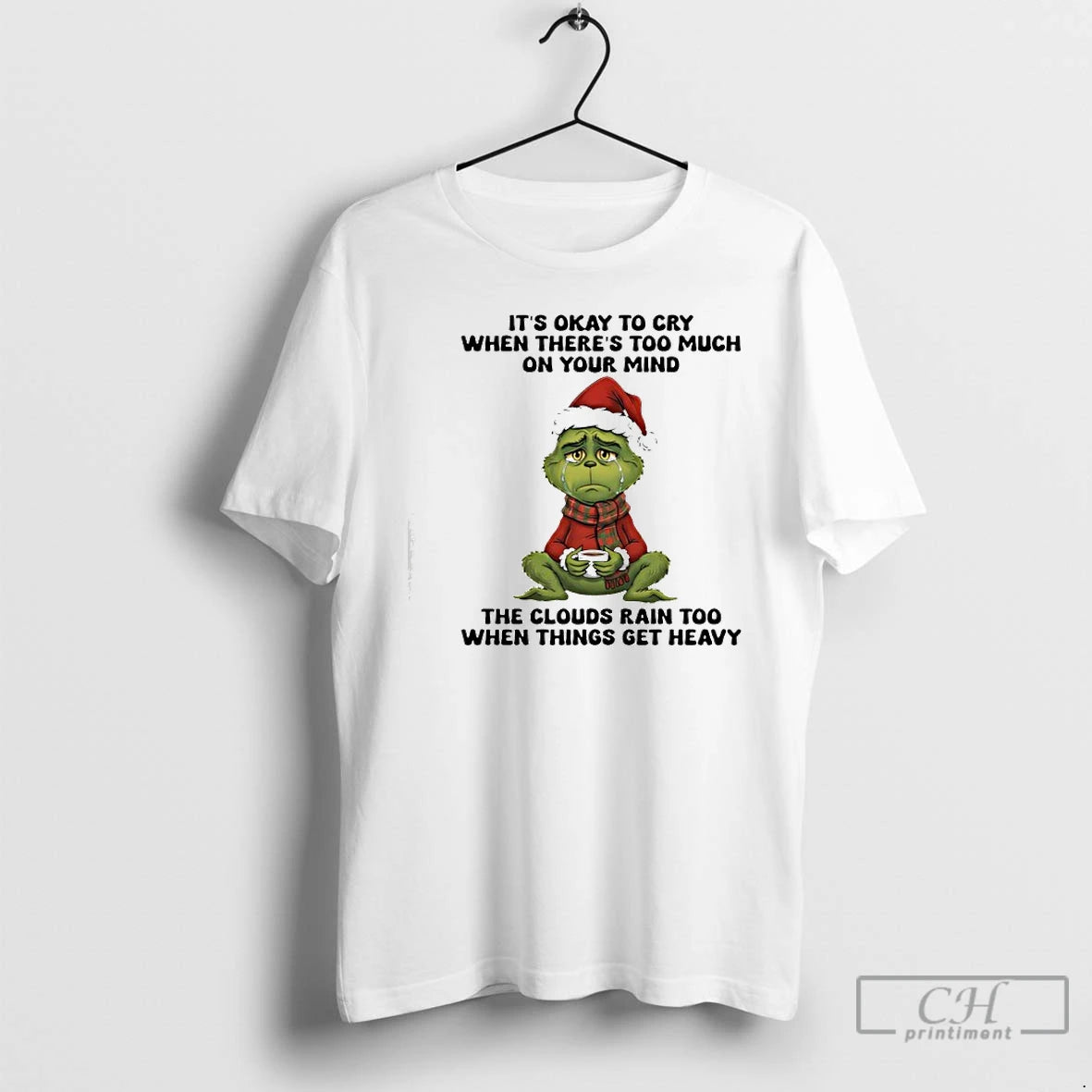Classic Grinch Its Okay To Cry When Theres Too Much On Your Mind Rain