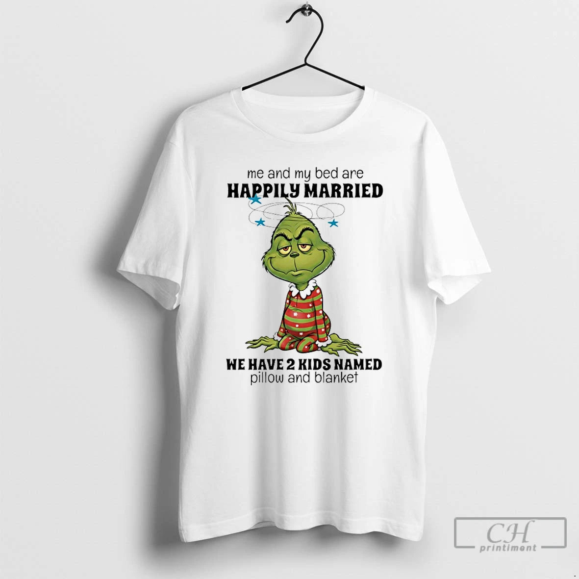 Classic Grinch Me And My Bed Are Happily Married We Have 2 Kids Named Pillow
