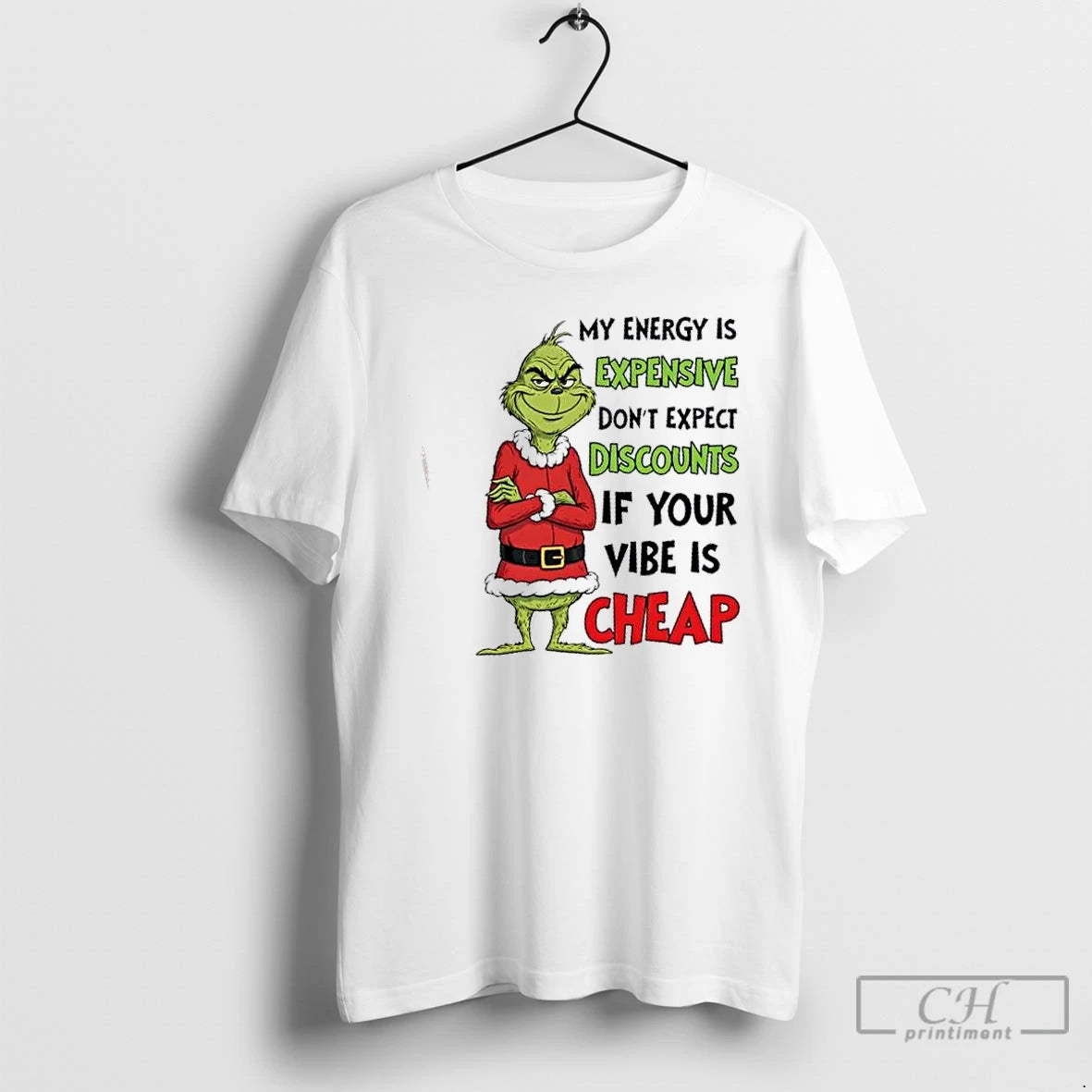 Classic Grinch My Energy Is Expensive Dont Expect Discounts If Your Vibe Is Cheap Christmas