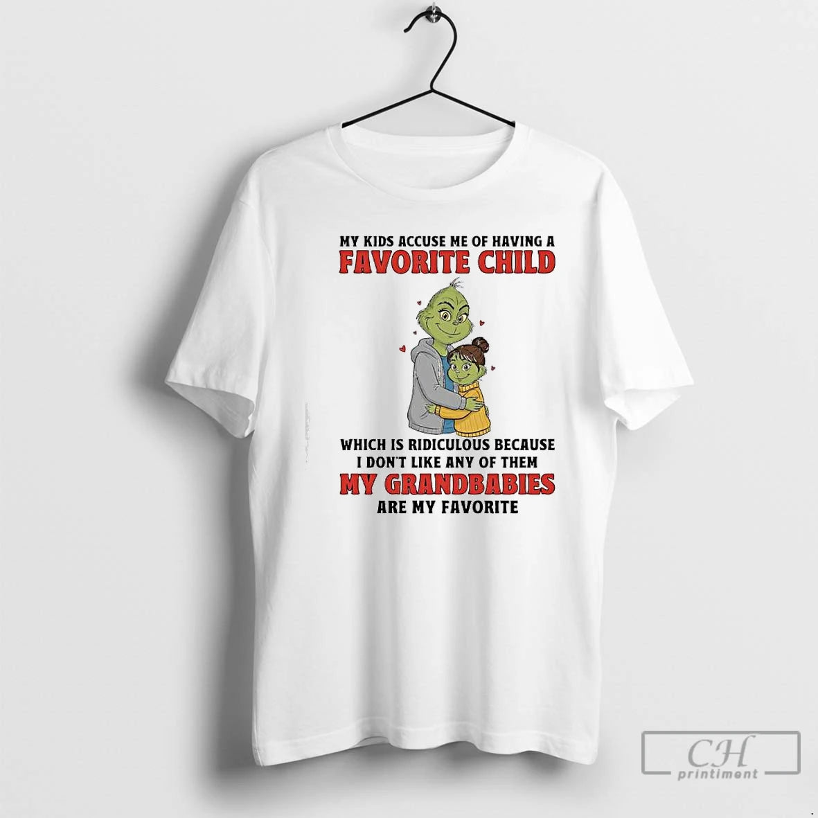 Classic Grinch My Kids Accuse Me Of Having A Favorite Child Which Is Ridiculous