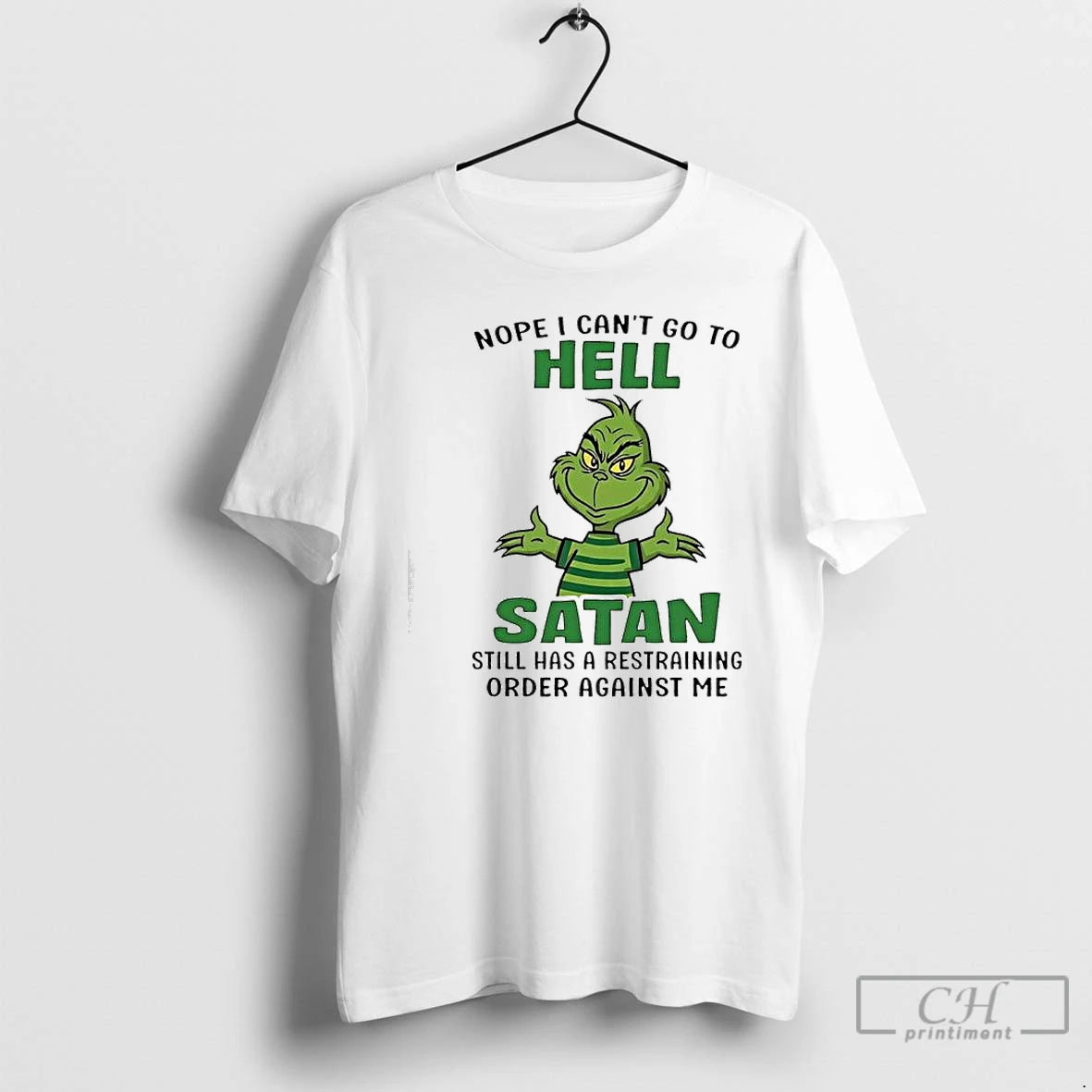 Classic Grinch Nope I Cant Go To Hell Satan Still Has A Restraining Order Against