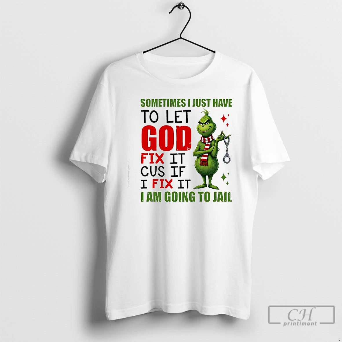 Classic Grinch Sometimes I Just Have To Let God Fix It Cause If I Fix