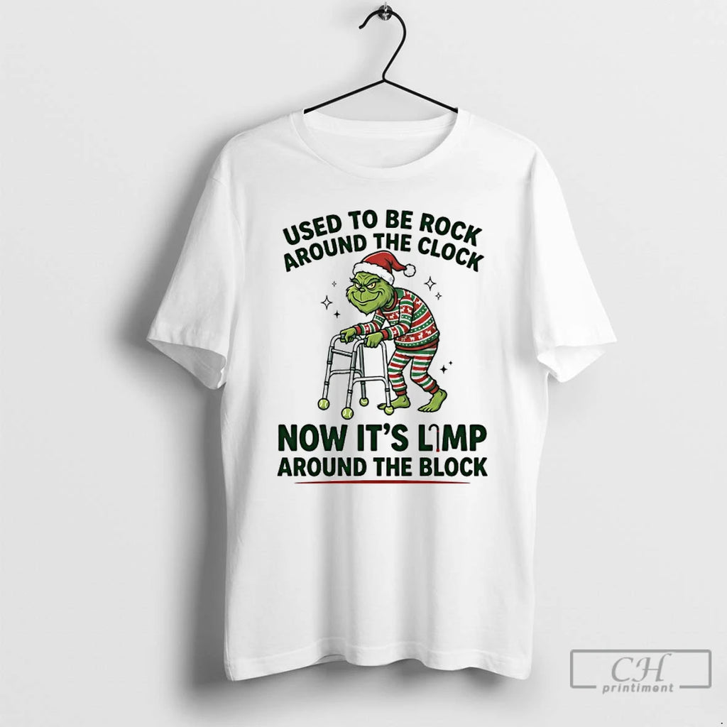 Classic Grinch Used To Be Rock Around The Clock Now Its Limp Around The Block