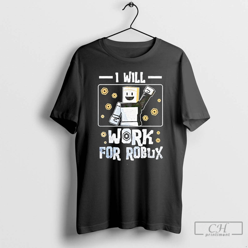 Classic I Will Work For Robux