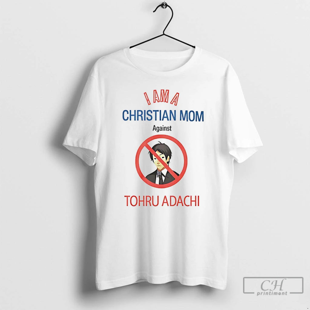 Classic I Am A Christian Mom Against Tohru Adachi