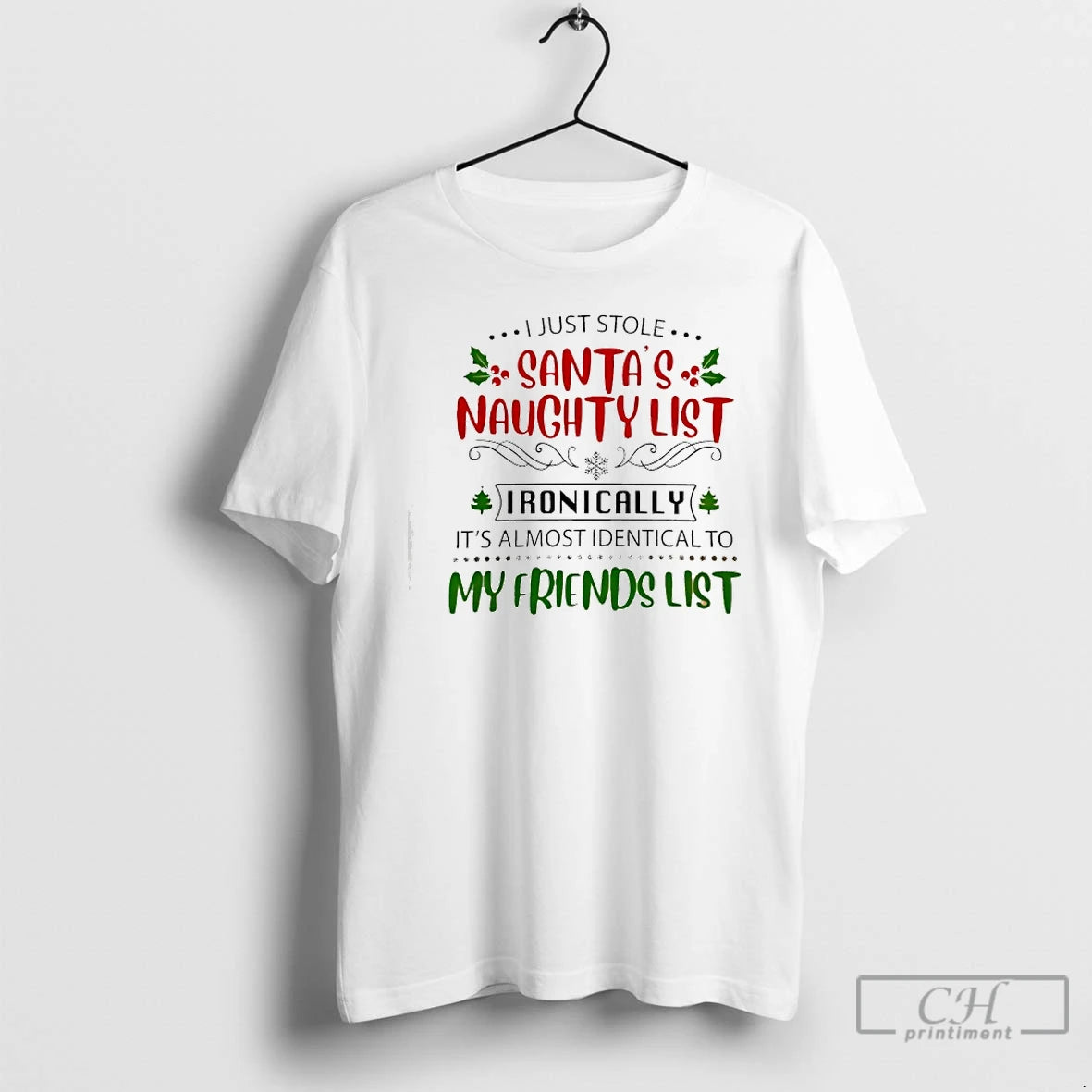 Classic I Just Stole Santas Naughty List Ironically Its Almost Identical To My Friends List