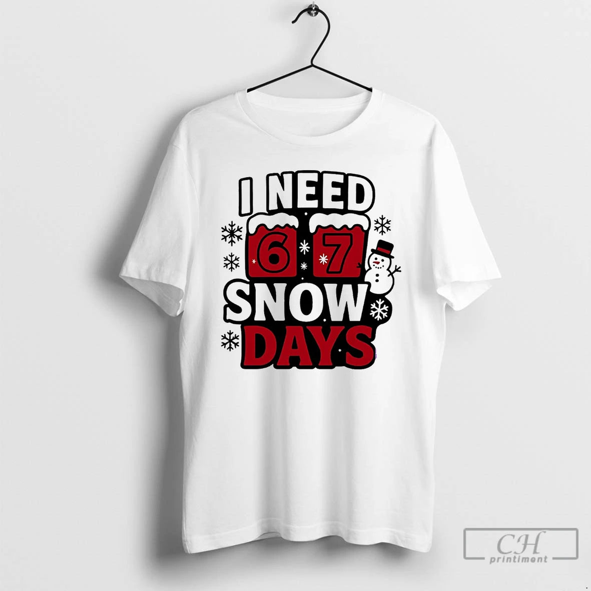 Classic I Need 6 7 Snow Days Christmas