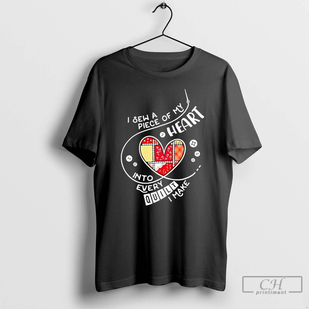 Classic I Sew A Piece Of My Heart Into Every Quilt I Make T Shirts