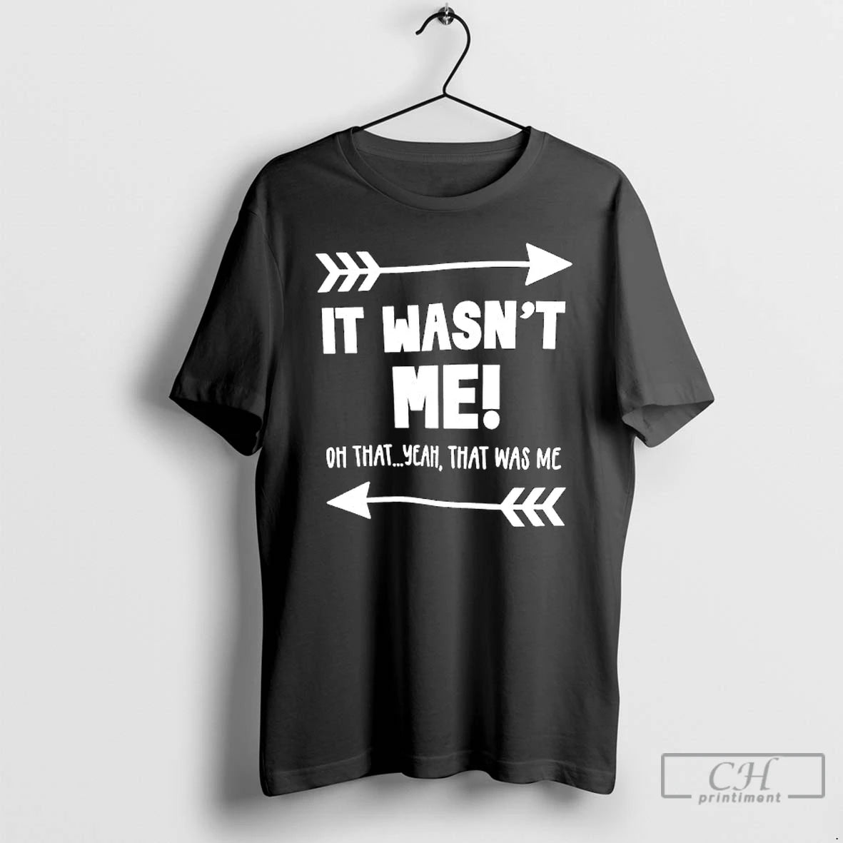 Classic It Wasnt Me Oh That Yeah That Was Me
