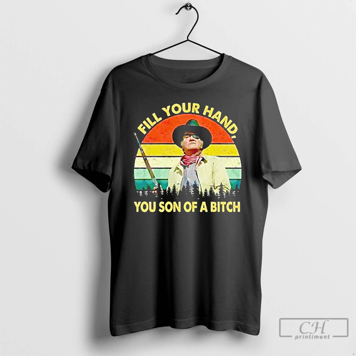 Classic John Wayne Fill Your Hand You Son Of A Bitch Vintage T Shirts Sweater