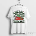 Classic Just Another Proud Public Educator Max Collegiate Teach Change Lives Repeat T Shirts Sweater