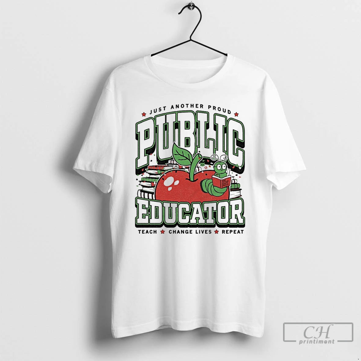 Classic Just Another Proud Public Educator Max Collegiate Teach Change Lives Repeat T Shirts Sweater
