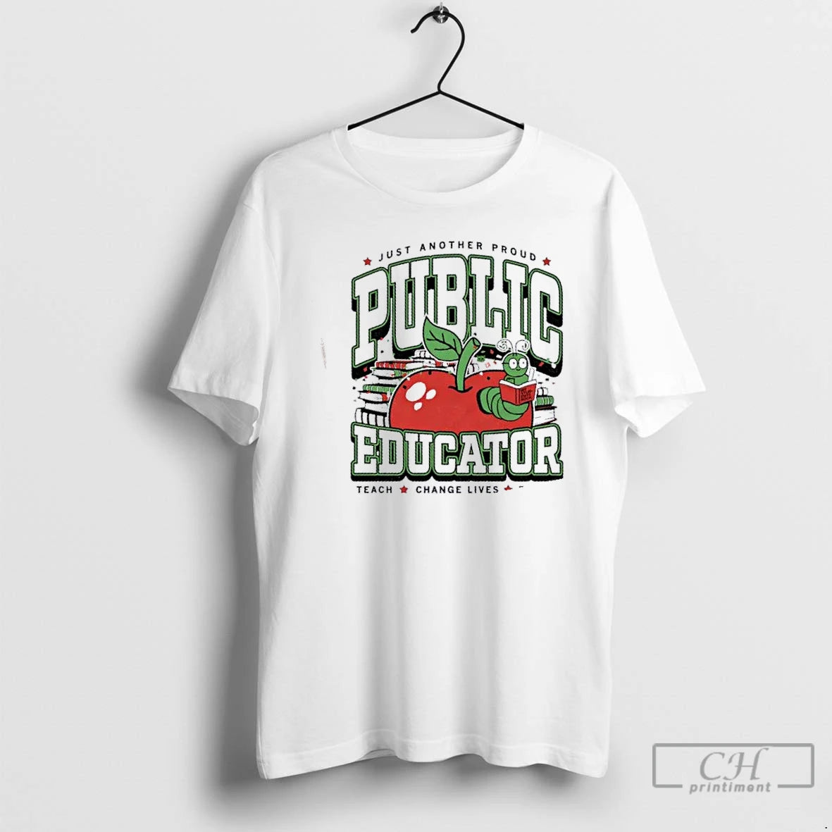 Classic Just Another Proud Public Educator Teach Change Lives Repeat
