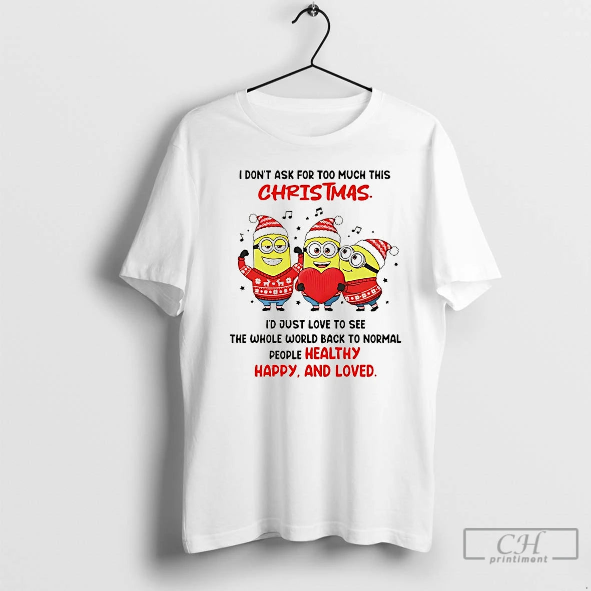 Classic Minion I Dont Ask For Too Much This Christmas Christmas