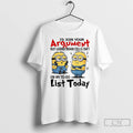 Classic Minion Id Join Your Argument But Losing Brain Cells Isnt On My To Do