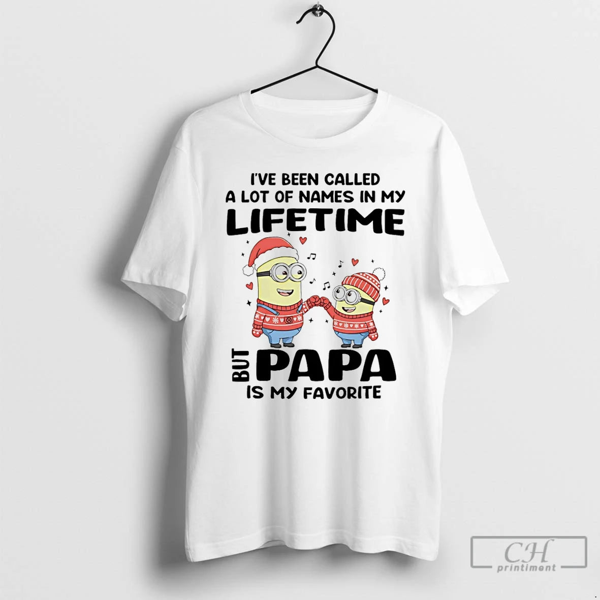 Classic Minion Ive Been Called A Lot Of Names In My Lifetime But Papa Is