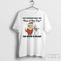 Classic Minion Just Remember When I Say The Bitch Is Silent Christmas T Shirts Sweater