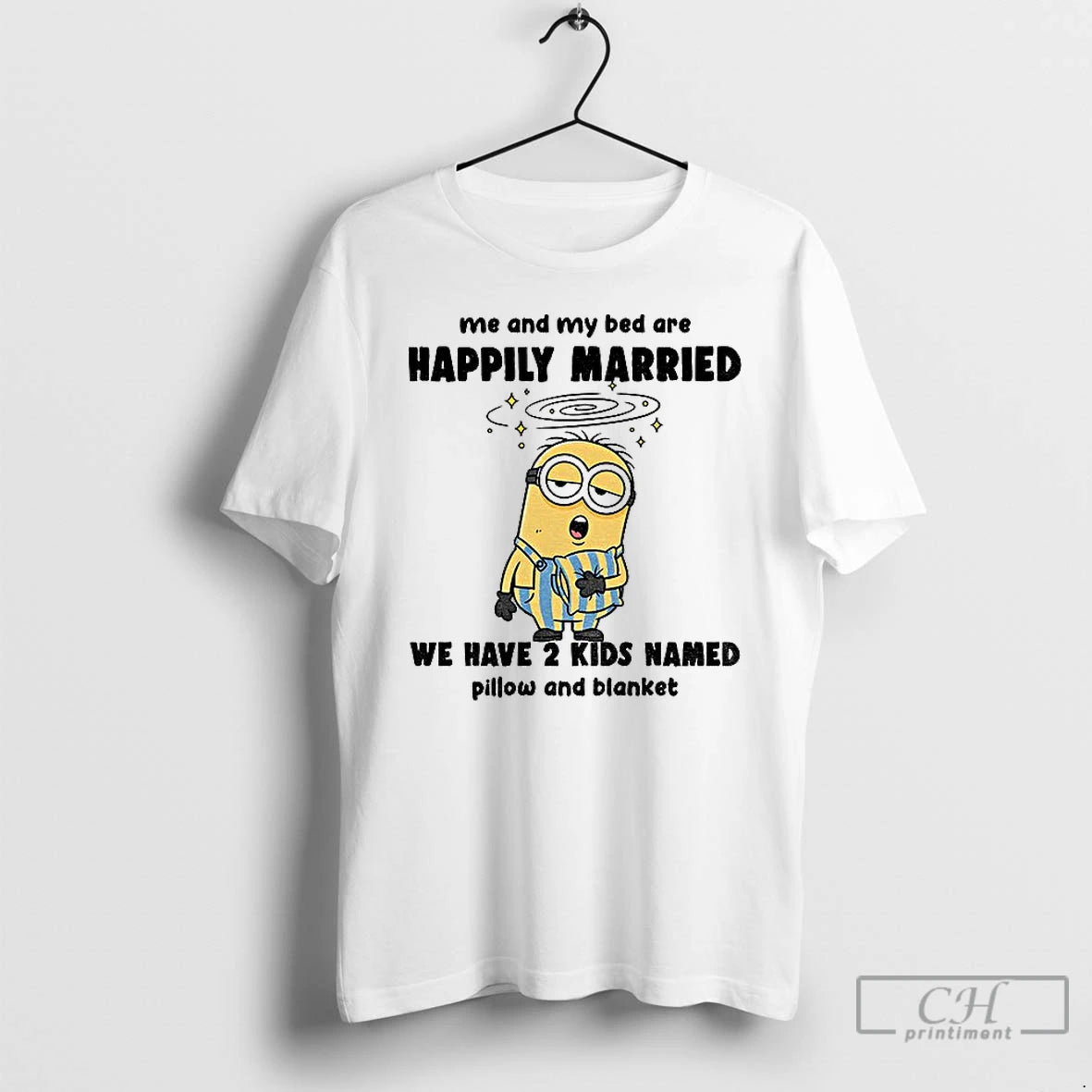 Classic Minion Sleep Me And My Bed Are Happily Married We Have 2 Kids Named