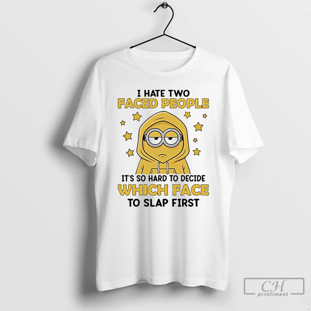 Classic Minions I Hate Two Face People Its So Hard To Decide Which Face To