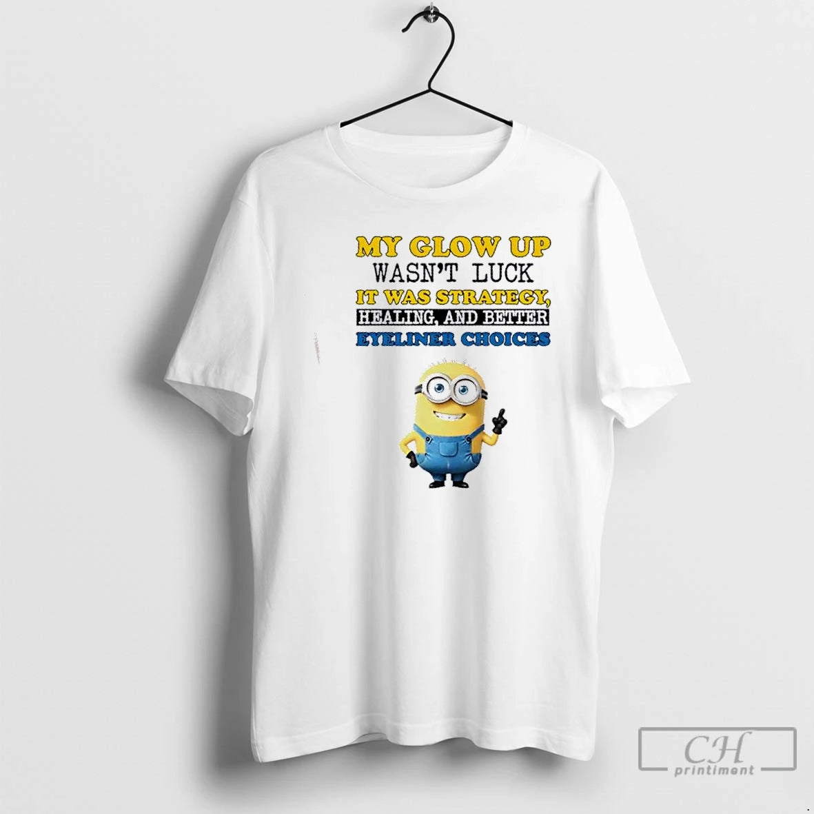Classic Minions My Glow Up Wasnt Luck It Was Strategy Healing And Better Eyeliner Choices
