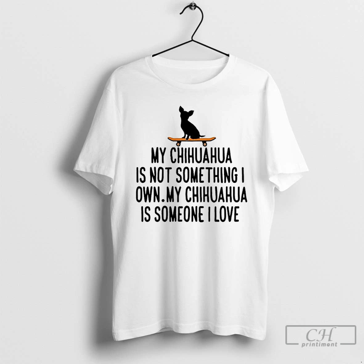 Classic My Chihuahua Is Not Something I Own My Chihuahua Is Someone I Love