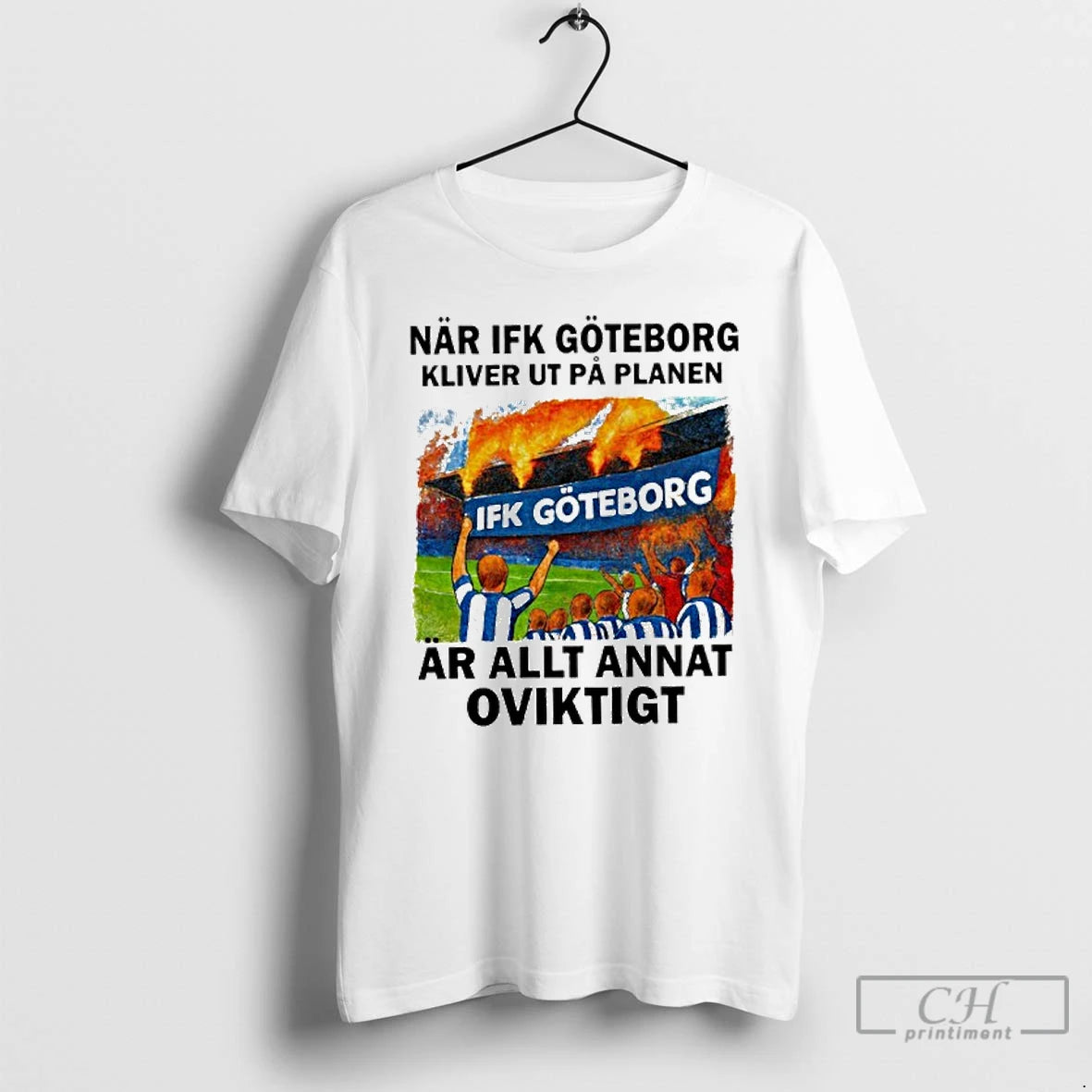 Classic Nar Ifk Goteborg Kliver Ut Pa Planen Ar Allt Annat Oviktigt T Shirts Sweater