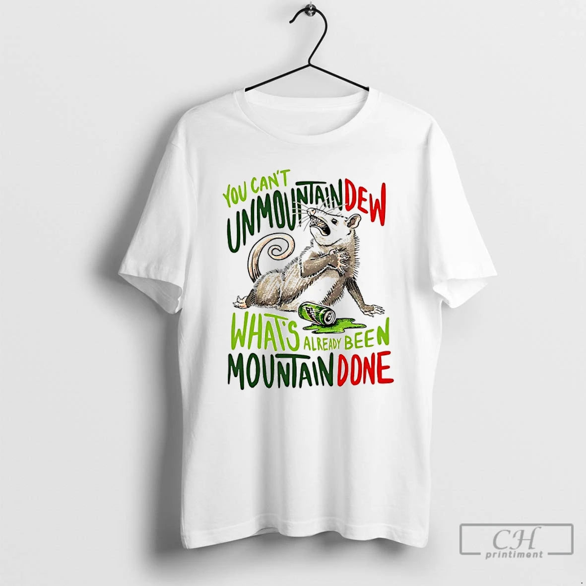 Classic Opossum You Cant Unmountain Dew Whats Already Been Mountain Done