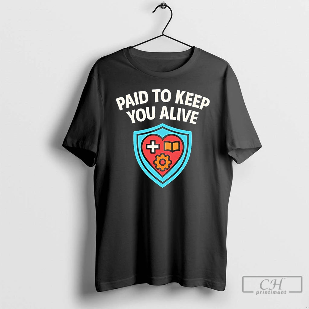 Classic Paid To Keep You Alive