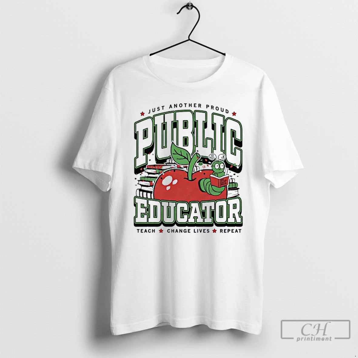 Classic Public Educator Just Another Proud Teach Change Lives Repeat