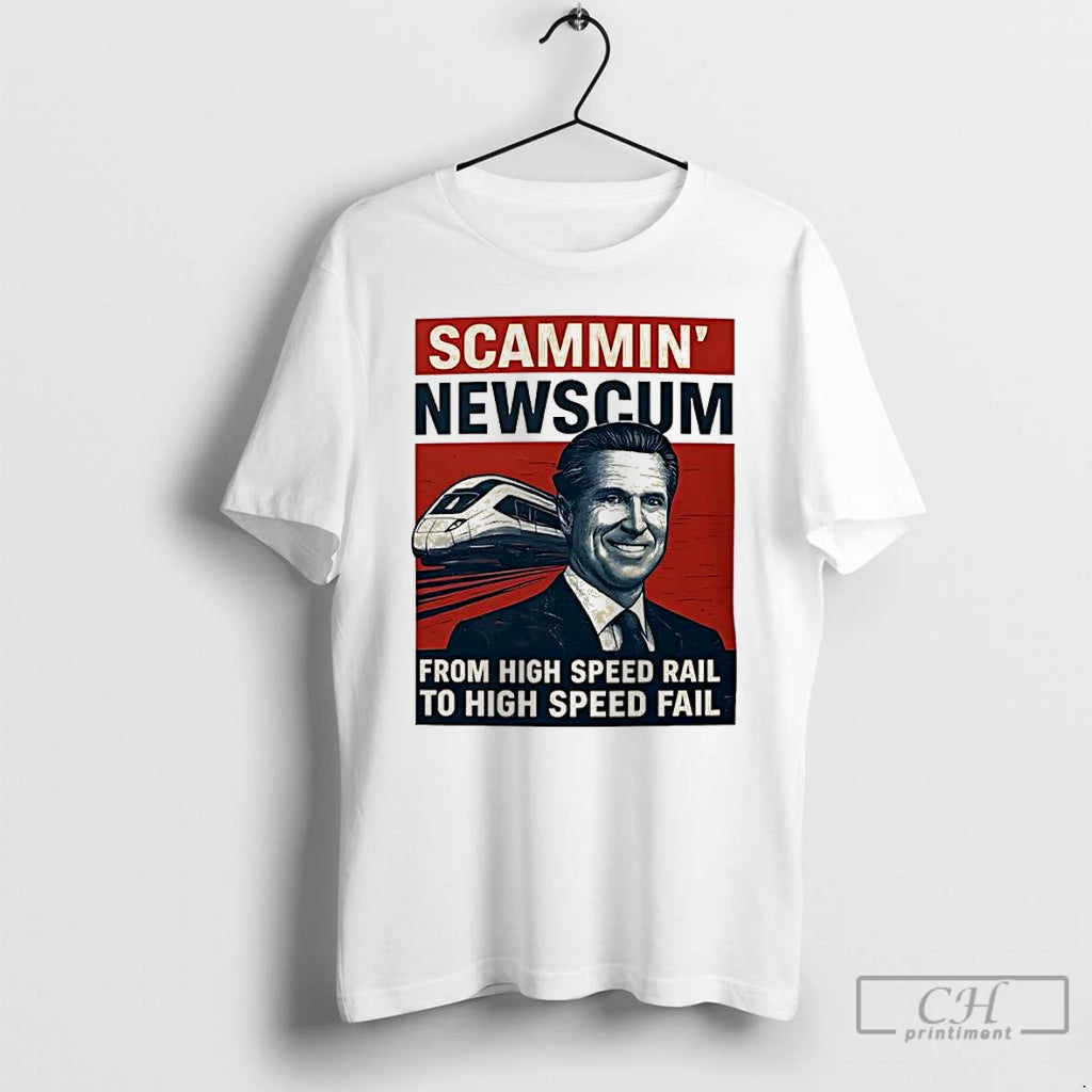Classic Scammin Newscum Parody From High Speed Rail To High Speed Fail T Shirts Sweater