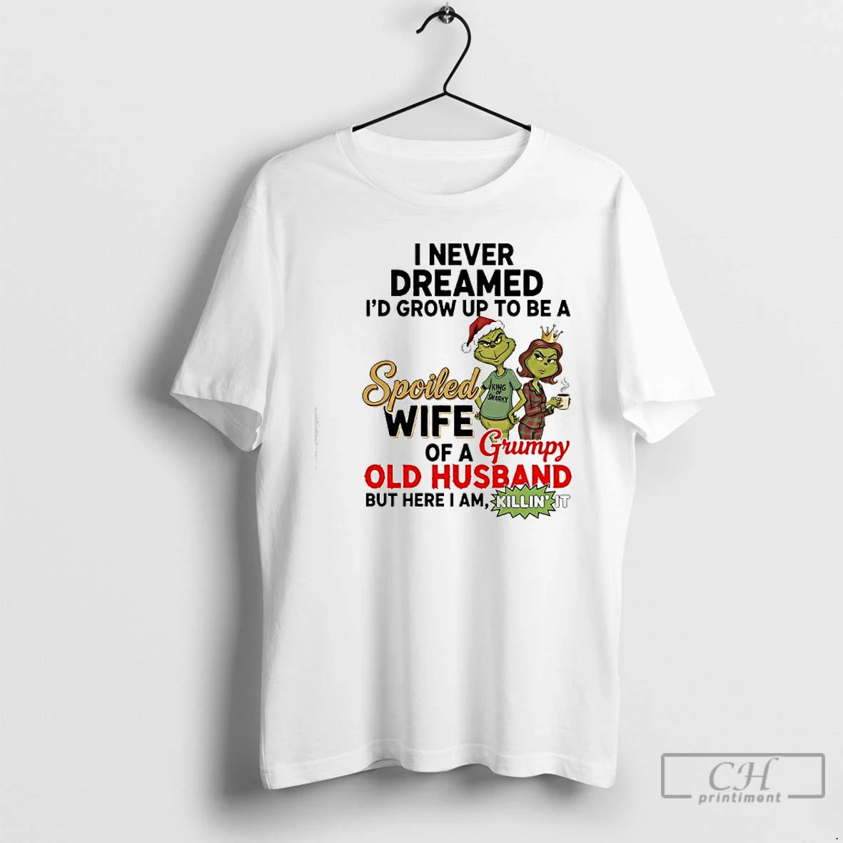 Classic Spoiled Wife Of A Grumpy Old Husband Grinch Graphic