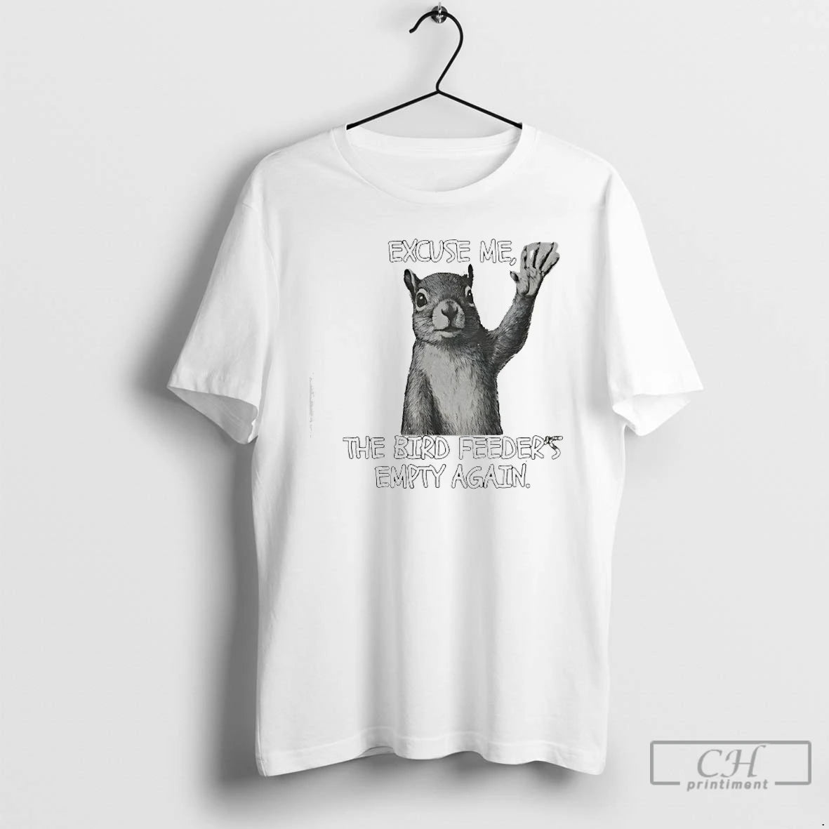 Classic Squirrel Excuse Me The Bird Feeders Empty Again