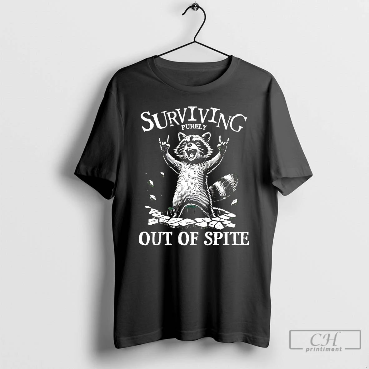 Classic Surviving Purely Out Of Spite Raccoon